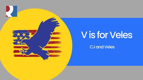 V is for Veles - CJ and Veles