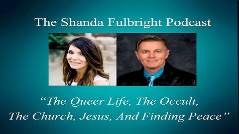 Shanda Fulbright Podcast - George Carneal - The Queer Life, The Occult, Finding Jesus, Finding Peace