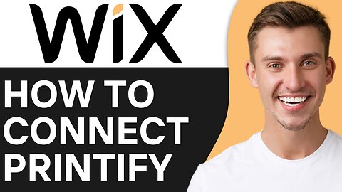 HOW TO CONNECT WIX TO PRINTIFY