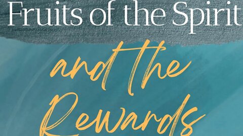 Fruits of the Spirit & Crowns to the Chosen Royal Priesthood!