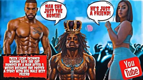 Thick Light Skinned Woman Says She Got DUMPED by a Man after 3 Weeks Because of Male Best Friend