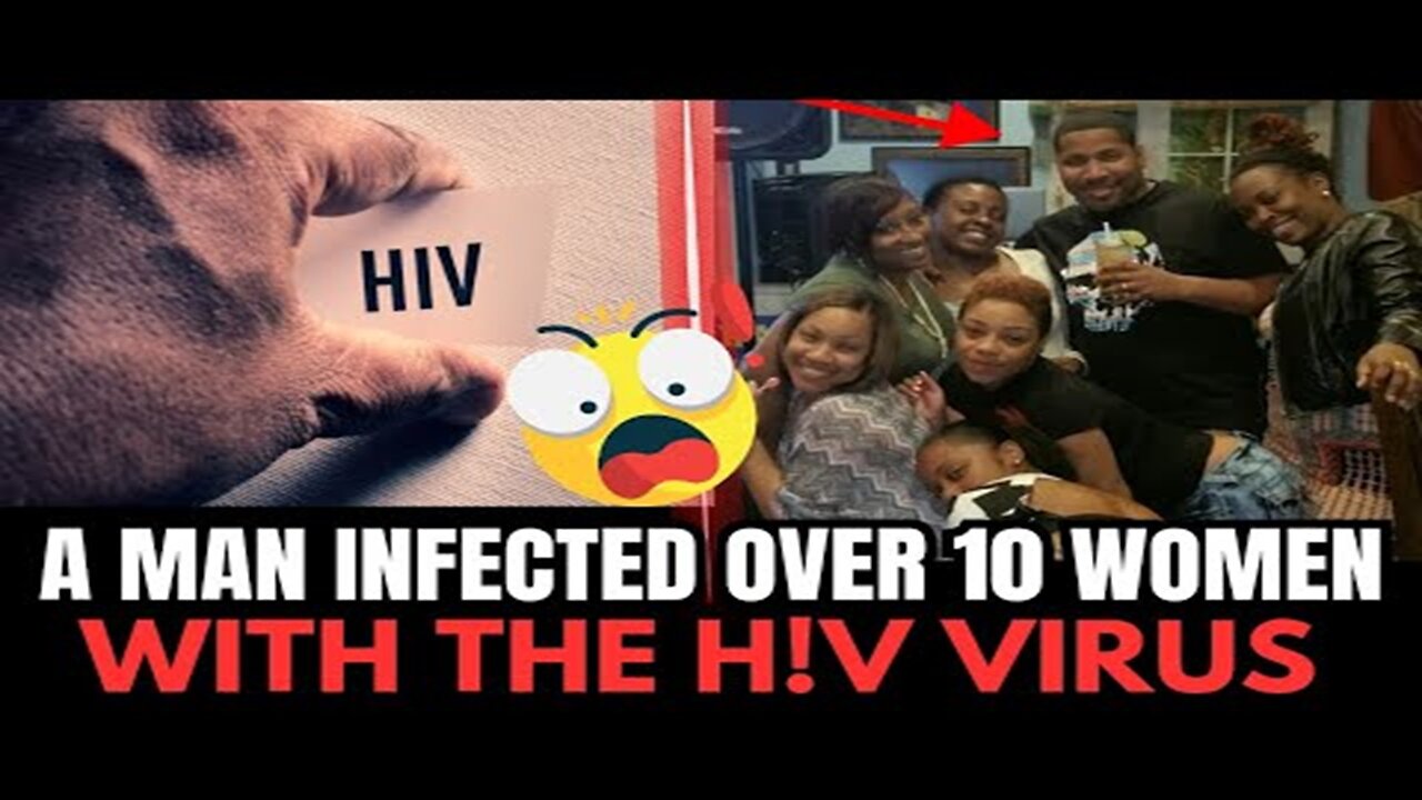 A Man INFECTED Over 10 Women With H.I.V. In Different States
