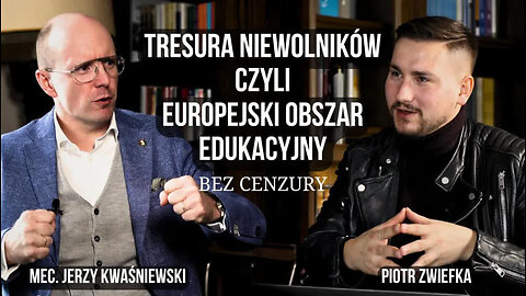 BEZ CENZURY #26 - ROZMOWA - ZWIEFKA & KWAŚNIEWSKI - TRESURA NIEWOLNIKÓW - SZKOLNICTWO EUROPEJSKIE