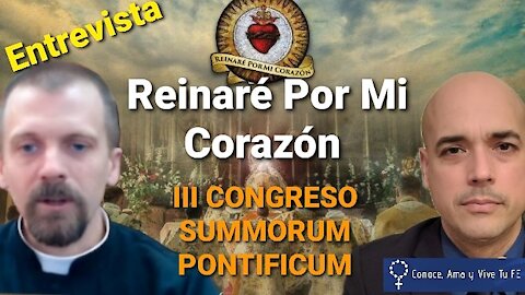 👏 III CONGRESO SUMMORUM PONTIFICUM 🙏 Reinaré Por Mi Corazón /Entrevista al Padre Heenan ✝ Luis Román