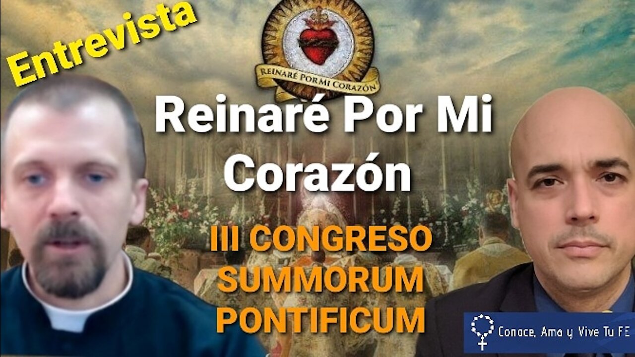 👏 III CONGRESO SUMMORUM PONTIFICUM 🙏 Reinaré Por Mi Corazón /Entrevista al Padre Heenan ✝ Luis Román