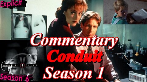 The X-Files (1993) Conduit - TV Fanatic Commentary - Season 6