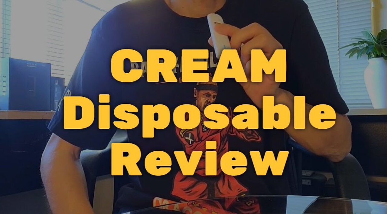 CREAM Disposable Review – Relaxing and Uplifting