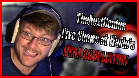 TheNextGenius Five Shows at Wario's MEGA COMPILATION