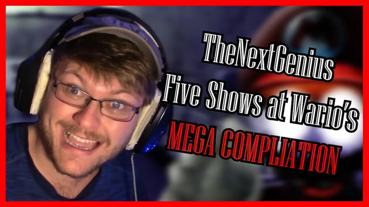 TheNextGenius Five Shows at Wario's MEGA COMPILATION