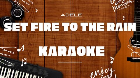 Set Fire To The Rain - Adele♬ Karaoke