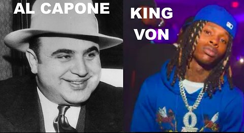 KING VON VS. AL CAPONE : IS THERE A DIFFERENCE IN HOW THE MEDIA GLORIFIES GANGSTERS