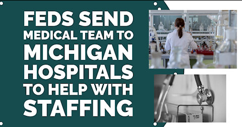 Feds send medical teams to help with staffing at Michigan hospitals
