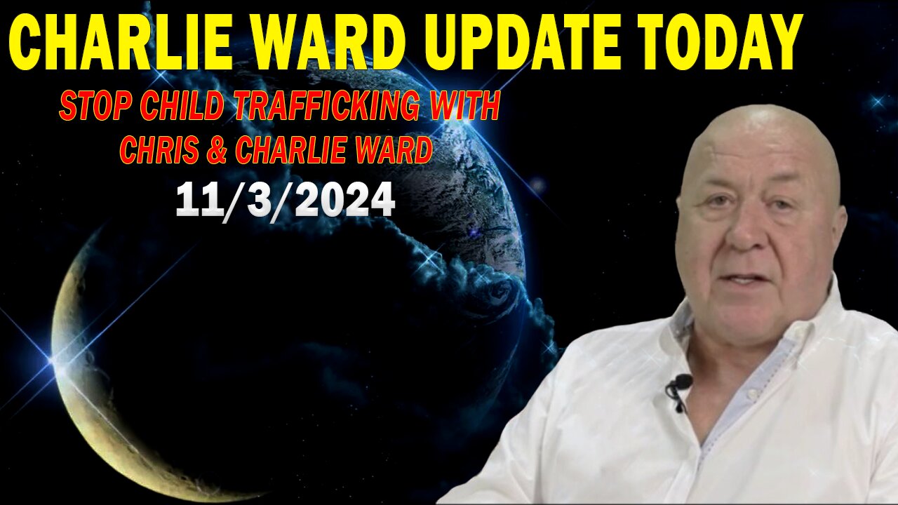 CHARLIE WARD UPDATE TODAY Nov 3: "STOP CHILD TRAFFICKING WITH CHRIS & CHARLIE WARD"