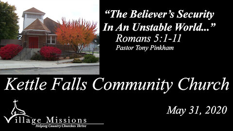 (KFCC) May 31, 2020 - "The Believer's Security In An Unstable World..." - Romans 5:1-11