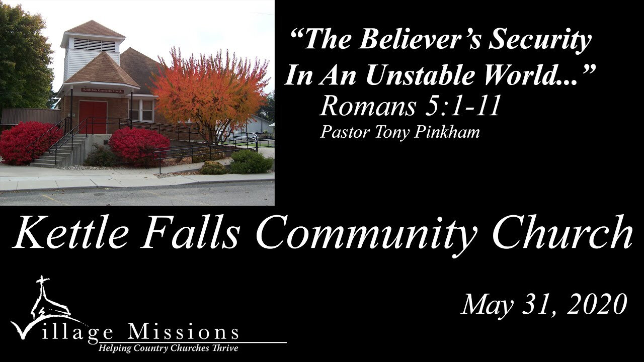 (KFCC) May 31, 2020 - "The Believer's Security In An Unstable World..." - Romans 5:1-11