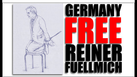 GERMANY "FREE REINER FUELLMICH!!"