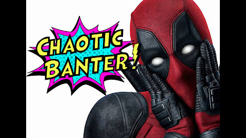 Chaotic Banter Podcast Ep. 1: Deadpool 2 SPOILER Review