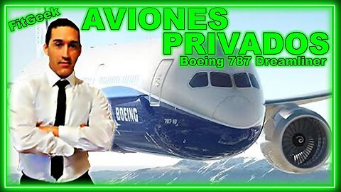 Jet Privado Boeing 787 Dreamliner Español, Aviones Privados Jets