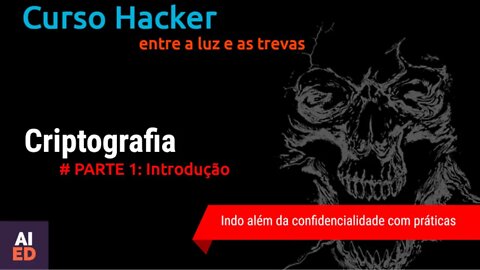 CURSO HACKER - CRIPTOGRAFIA Parte 1 - Introdução e sobre o Livro