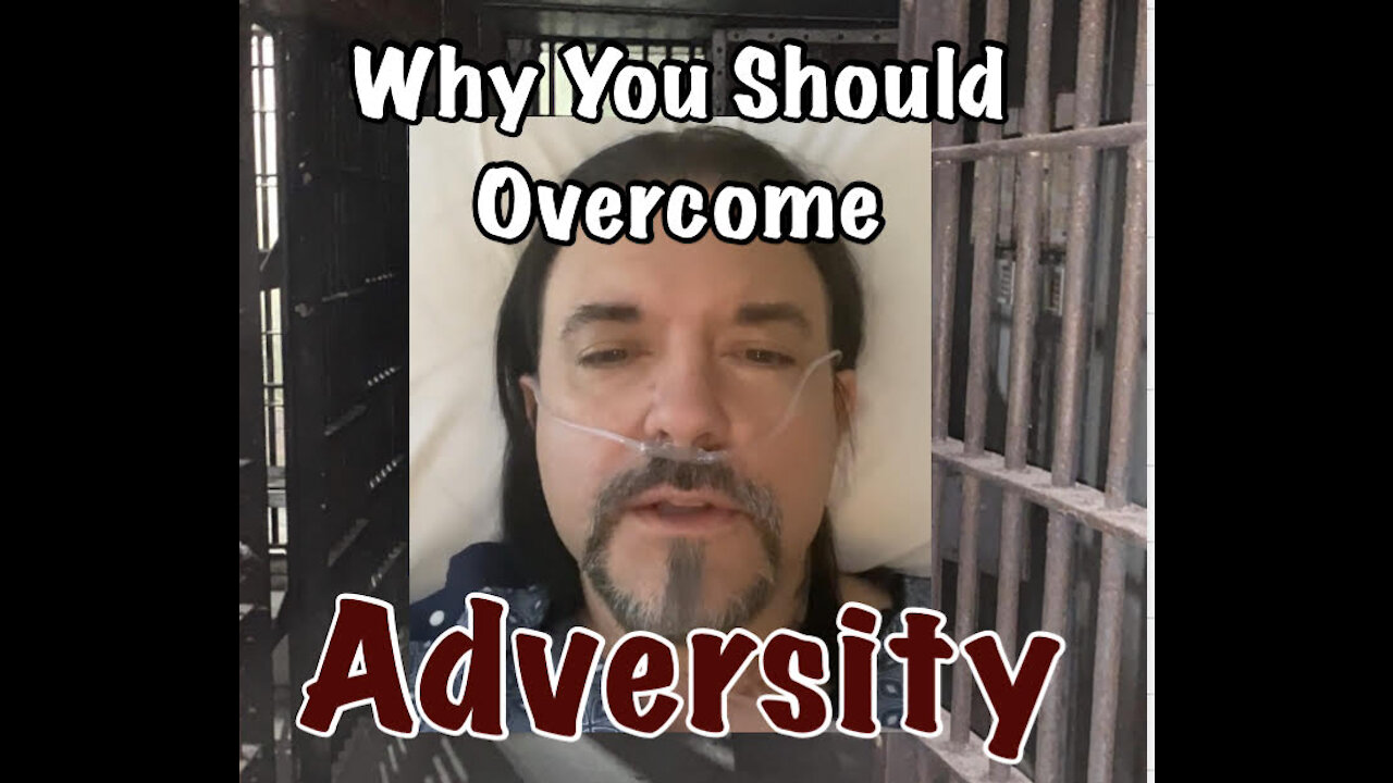 Why You Should Overcome Adversity