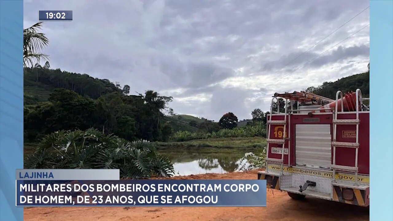 Lajinha: Militares dos Bombeiros Encontram Corpo de Homem, de 23 Anos, que se Afogou.