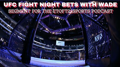 UFC Fight Night Betting Picks with Wade