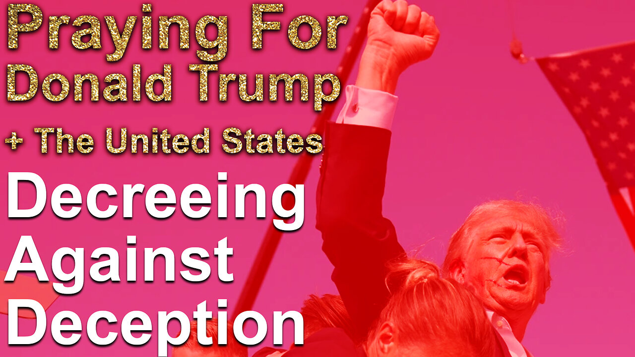 Lets Pray Trump 2024 🙏 Praying For Donald Trump 🙏 Decreeing Against Deception