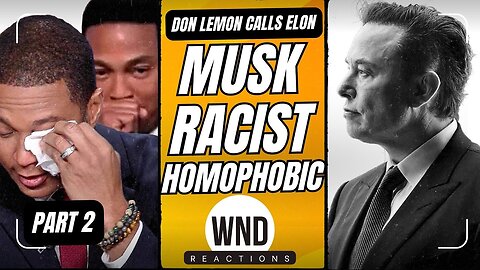 Elon Musk Reveals Why CNN Fired Don Lemon