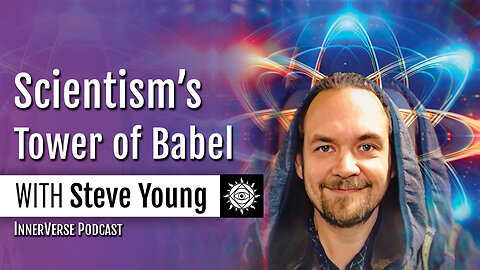 Steven Young (Hedflux) | Scientism's Tower of Babel: Refuting Atomism, Nuclear Myth & Heliocentrism