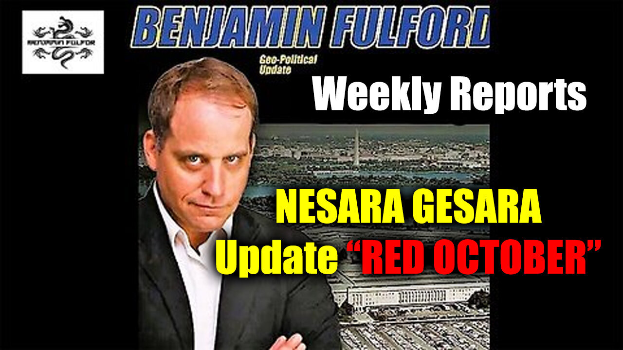 Benjamin Fulford Weekly Reports -NESARA GESARA Update RED OCTOBER - Sept 30..