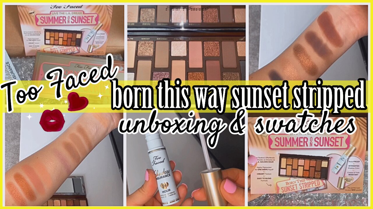 *SATISFYING* EYESHADOW SWATCHES 2022 | TOO FACED BORN THIS WAY SUNSET STRIPPED UNBOXING | ez tingz