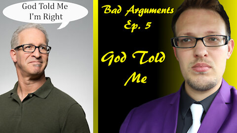 Bad Arguments Ep. 5 God Told Me