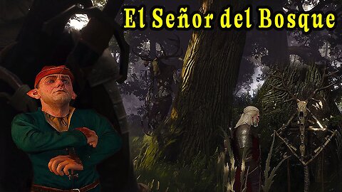 The Witcher 3 Wild Hunt ~ Mision Alterna # 15 ~ El Señor del Bosque