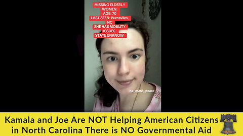 Kamala and Joe Are NOT Helping American Citizens in North Carolina There is NO Governmental Aid