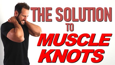 How To Permanently Eliminate Muscle Knots In Your Neck, Traps, Shoulders & Back