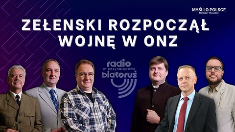 Zełenski rozpoczął wojnę w ONZ | Myśli o Polsce