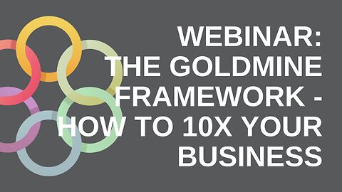 Webinar: The Goldmine Framework: How To 10x Your Business | Wayne Fox