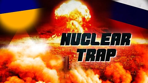 Falling Into A Nuclear Trap In Ukraine