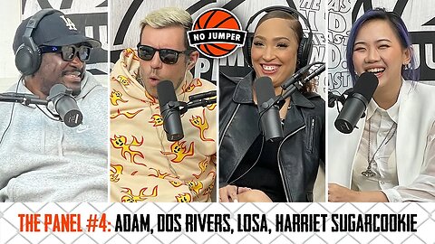 No Jumper Panel #4 w/ Adam, Dos Rivers, Losa and Harriet Sugarcookie