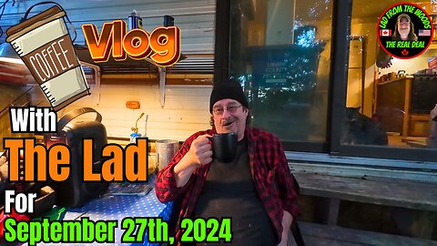 Coffee With The Lad Vlog For September 27th, 2024