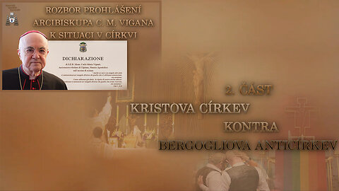 Rozbor prohlášení arcibiskupa C. M. Vigana k situaci v církvi /2. část: Kristova církev kontra Bergogliova anticírkev/