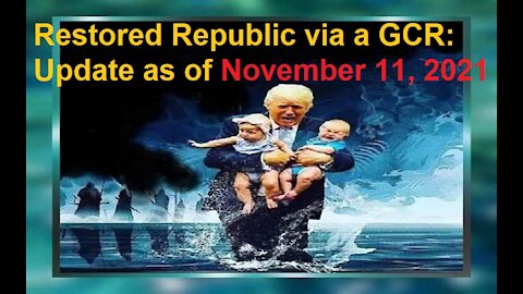 Restored Republic via a GCR Update as of November 11, 2021