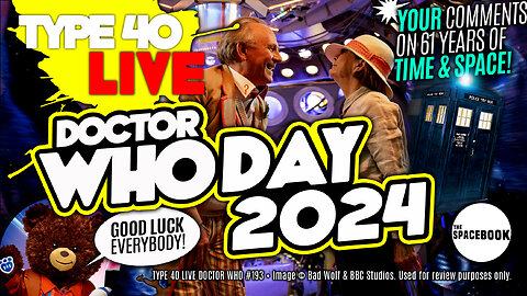 DOCTOR WHO DAY 2024 Type 40 LIVE #193