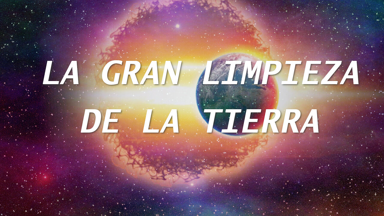 ¿QUÉ LE PASA AL MUNDO? / LA GRAN LIMPIEZA DE LA TIERRA