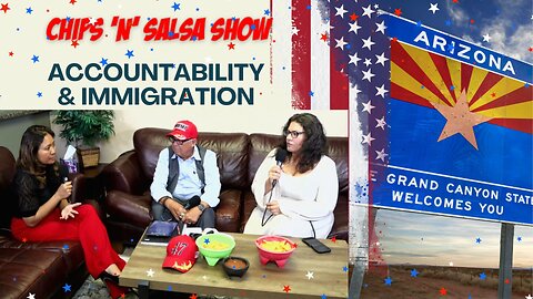 ChipsNSalsaShow.com | Accountability and Immigration With Seak Smith