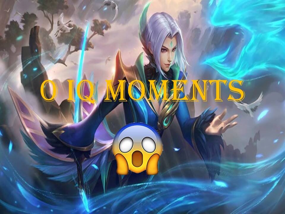 Mobile Lengends 0 IQ moments.
