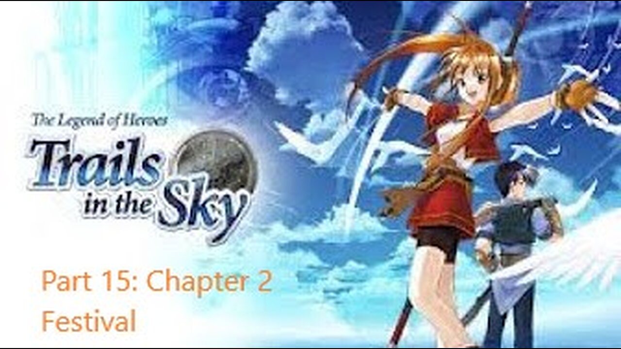 The Legend of Heroes Trails in the Sky - Part 15 - Chapter 2 festival