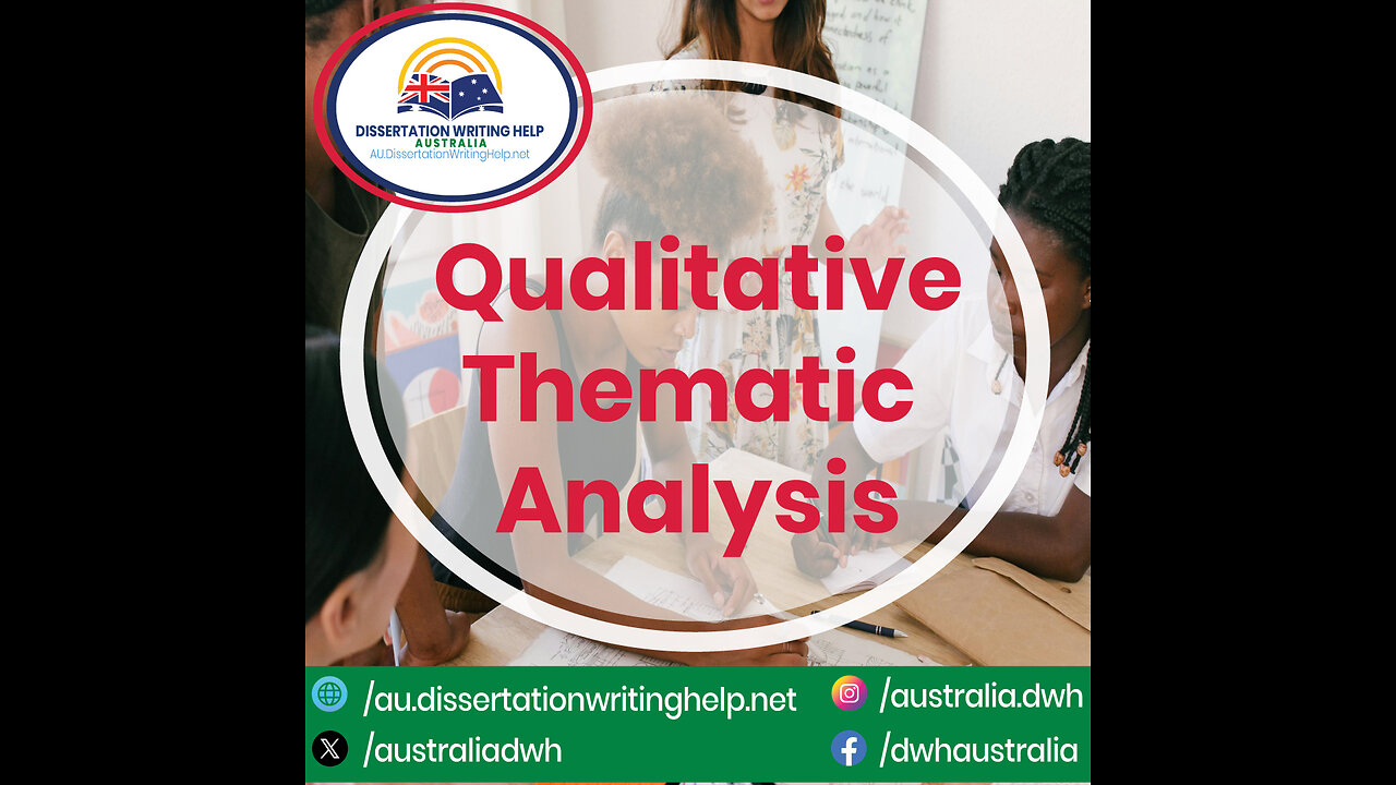 Qualitative Thematic Analysis | au.dissertationwritinghelp.net