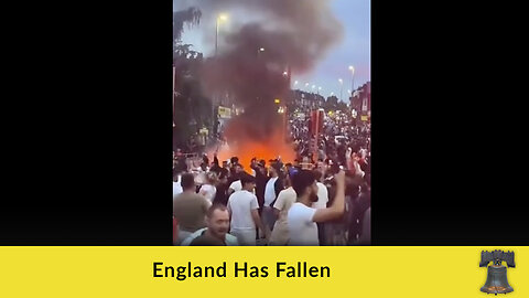 England Has Fallen