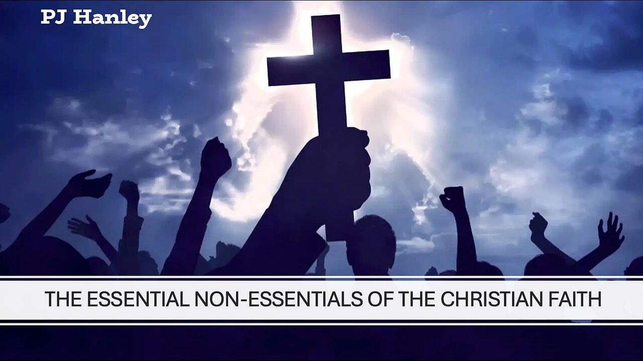 The Essential Non-Essentials of The Christian Faith - PJ Hanley - September 29th, 2024